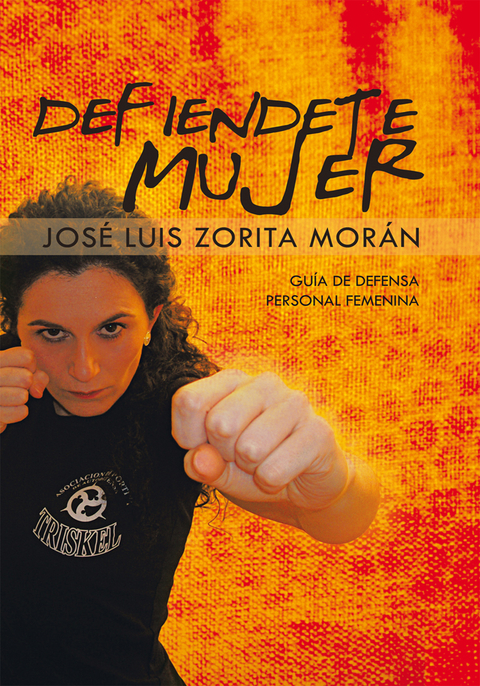 Defiendete Mujer - Jos&eacute; Luis Zorita Mor&aacute;n