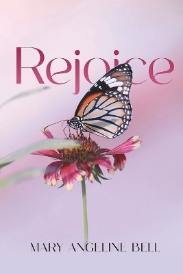 Rejoice - Mary Angeline Bell