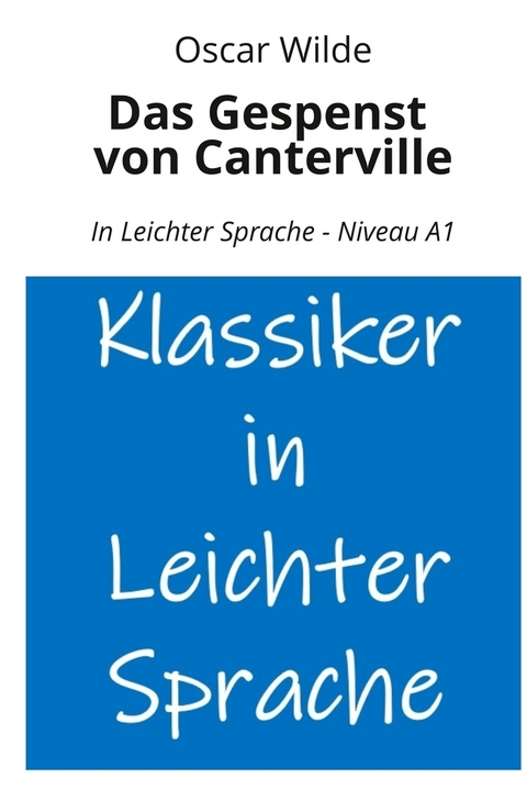 Das Gespenst von Canterville: In Leichter Sprache - Niveau A1 - Oscar Wilde