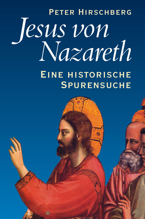 Jesus von Nazareth - Peter Hirschberg