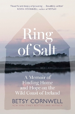 Ring of Salt: Finding home and hope on the Wild Coast of Ireland