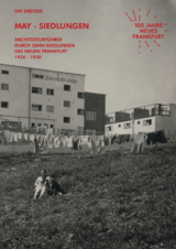 DW Dreysse. May-Siedlungen. Architekturführer durch zehn Siedlungen des Neuen Frankfurt 1926 – 1930 - Ernst May
