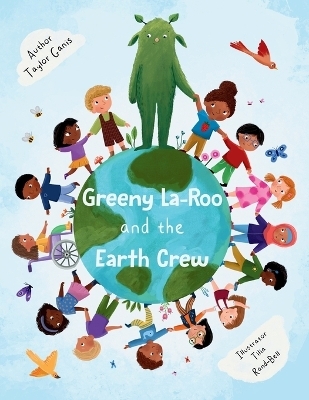 Greeny La-Roo and the Earth Crew - Taylor Ganis