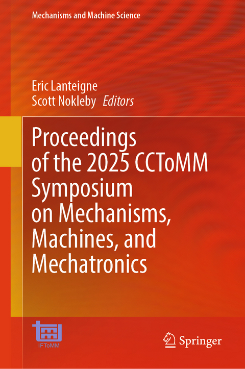 Proceedings of the 2025 CCToMM Symposium on Mechanisms, Machines, and Mechatronics - 