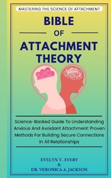 BIBLE OF ATTACHMENT THEORY - Evelyn T. Avery