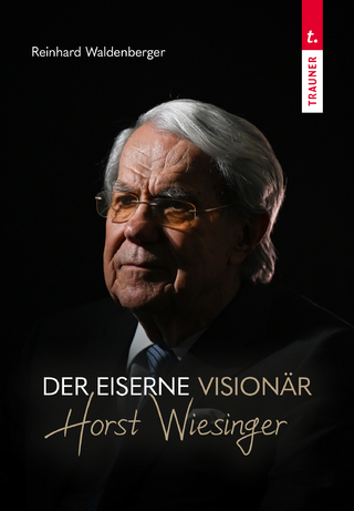 Der eiserne Visionär Horst Wiesinger
