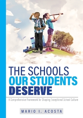 The Schools Our Students Deserve - Mario I Acosta