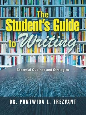 The Student's Guide to Writing - Dr Puntwida L Trezvant