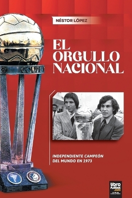 El Orgullo Nacional - N&eacute;stor L&oacute;pez