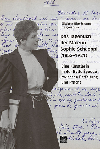Das Tagebuch der Malerin Sophie Schaeppi (1852–1921)