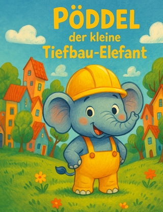 Pöddel der kleine Tiefbau-Elefant