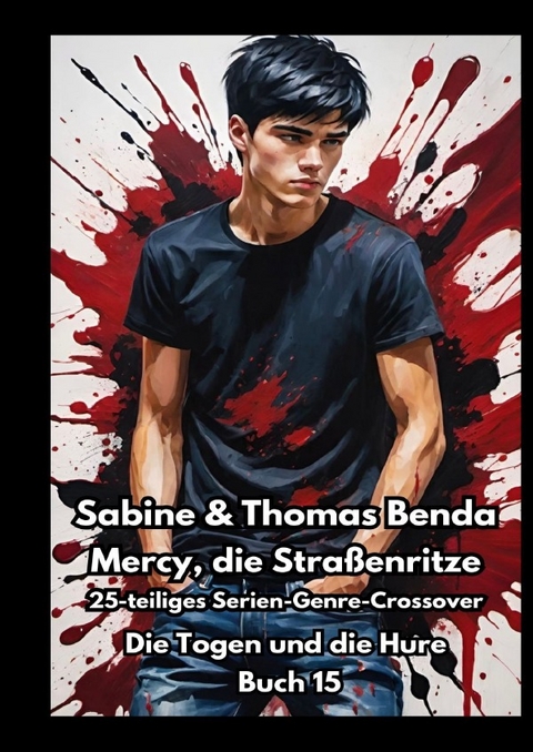 Mercy, die Stra&szlig;enritze &ndash; Buch 15 &ndash; Die Togen und die Hure - Sabine und Thomas Benda