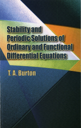 Stability & Periodic Solutions of Ordinary & Functional Differential Equations - T. A. Burton