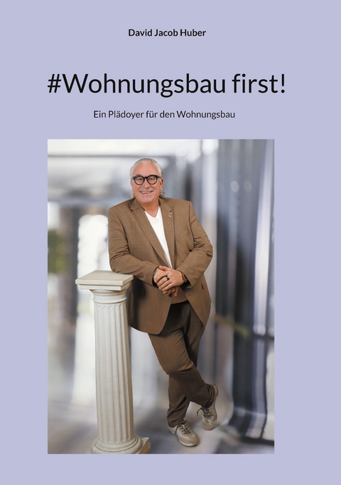 #Wohnungsbau first! - David Jacob Huber