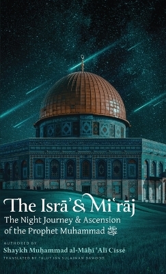 The Isra' & Mi'raj (HB) - Shaykh Muhammad Al-Mahi Ali Cisse