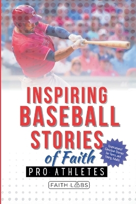 Inspiring Baseball Stories of Faith from Pro Athletes -  FaithLabs
