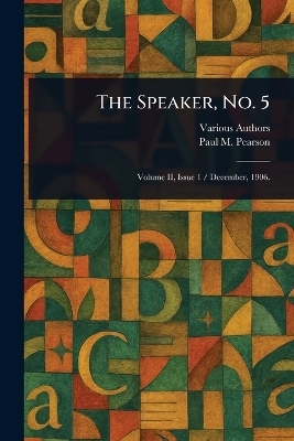 The Speaker, No. 5 -  Various, Paul M (Paul Martin) Pearson