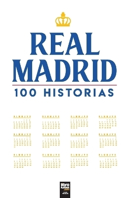 Real Madrid 100 Historias