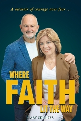 Where Faith Lit The Way - Gary Skinner