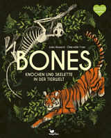 Bones - Knochen und Skelette in der Tierwelt - Jules Howard