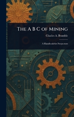 The A B C of Mining