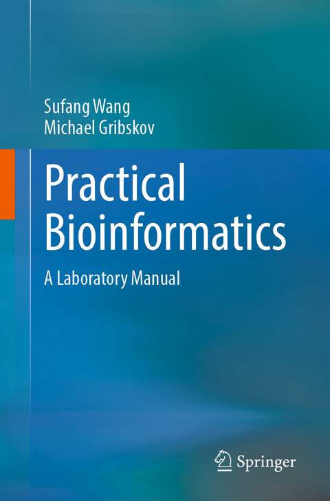 Practical Bioinformatics - Sufang Wang, Michael Gribskov