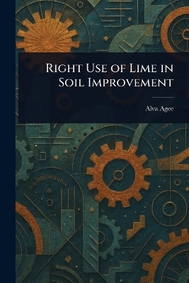 Right Use of Lime in Soil Improvement