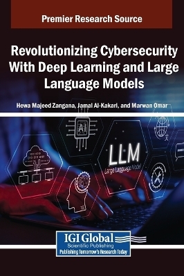 Revolutionizing Cybersecurity With Deep Learning and Large Language Models - 
