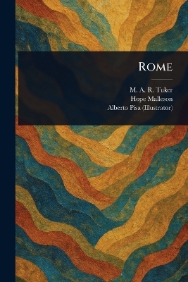 Rome - M A R (Mildred Anna Rosalie) Tuker, Hope Malleson, Alberto Pisa