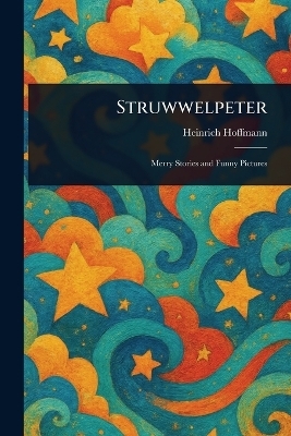 Struwwelpeter - Heinrich Hoffmann