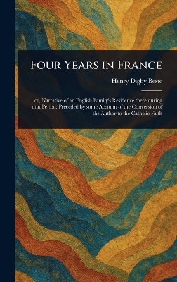 Four Years in France - Henry Digby Beste