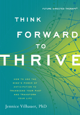 Think Forward to Thrive - PhD Vilhauer  Jennice