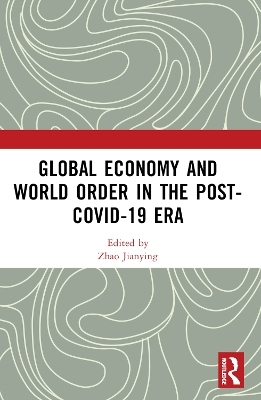 Global Economy and World Order in the Post-COVID-19 Era - 