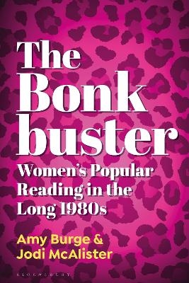 The Bonkbuster - Dr. or Prof. Amy Burge, Dr. Jodi McAlister