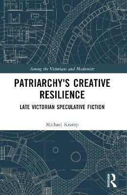 Patriarchy&rsquo;s Creative Resilience - Michael Kramp