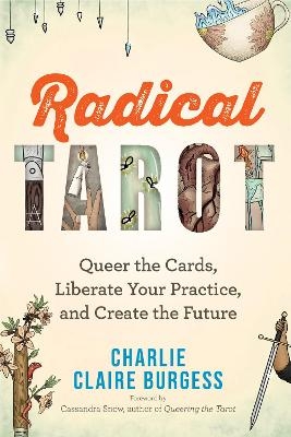 Radical Tarot - Charlie Claire Burgess