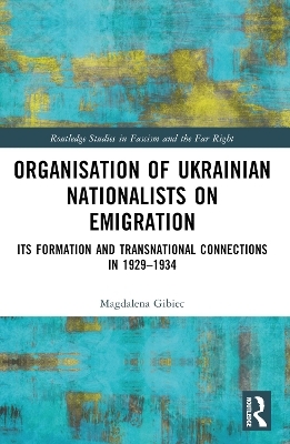 Organisation of Ukrainian Nationalists on Emigration - Magdalena Gibiec