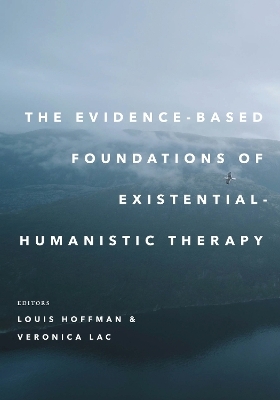 The Evidence-Based Foundations of Existential–Humanistic Therapy