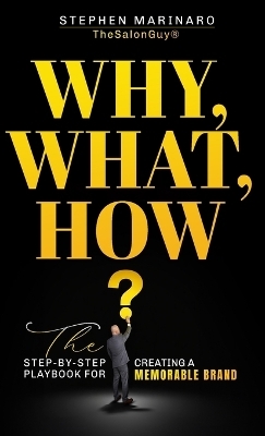 Why, What, How - Stephen Marinaro