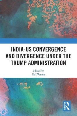 India-US Convergence and Divergence under the Trump Administration - 