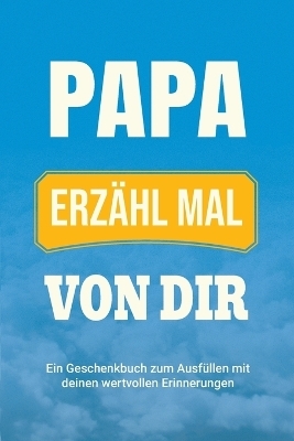 Papa, erz&auml;hl mal von dir - Casey Parker
