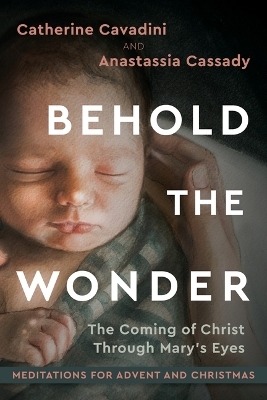 Behold the Wonder - Catherine Cavadini, Anastassia Cassady