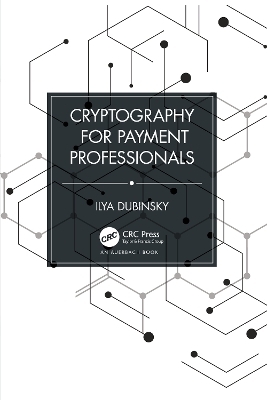 Cryptography for Payment Professionals - Ilya Dubinsky
