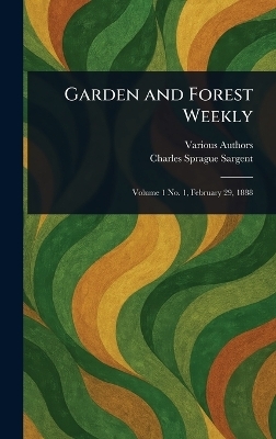 Garden and Forest Weekly -  Various, Charles Sprague Sargent