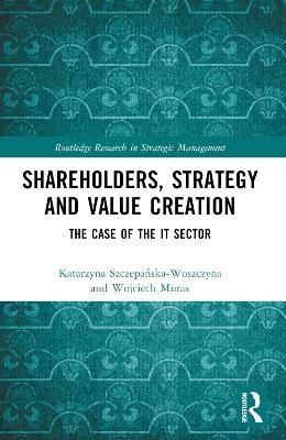 Shareholders, Strategy and Value Creation - Wojciech Muras, Katarzyna Szczepańska-Woszczyna
