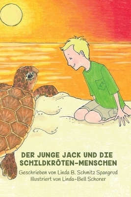 Der Junge Jack Und Die Schildkr&ouml;ten-menschen - Linda Spangrud
