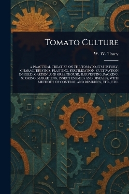 Tomato Culture - W W (William Warner) Tracy