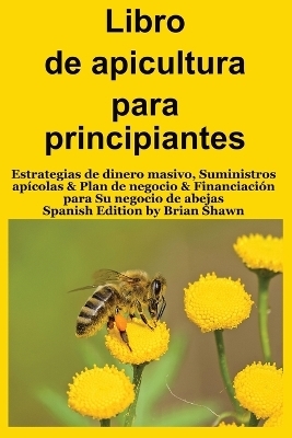 Libro de apicultura para principiantes - Brian Shawn