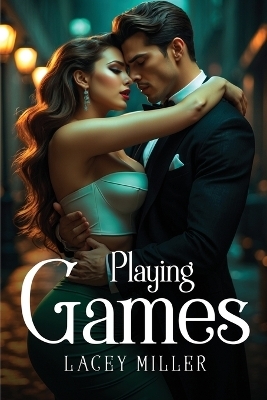 Playing Games - Lacey Miller