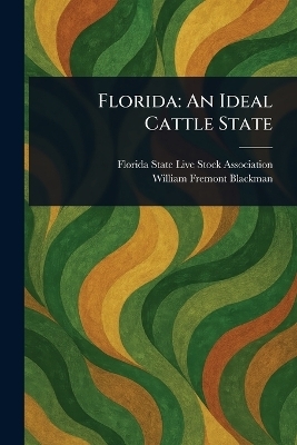 Florida - Florida State Live Stock Association, William Fremont Blackman